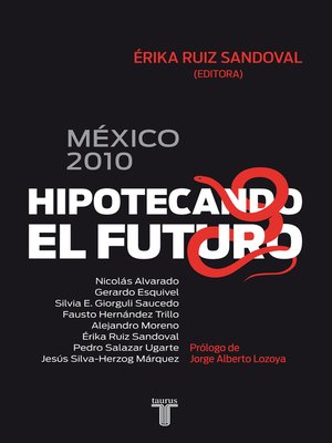 cover image of México 2010. Hipotecando el futuro